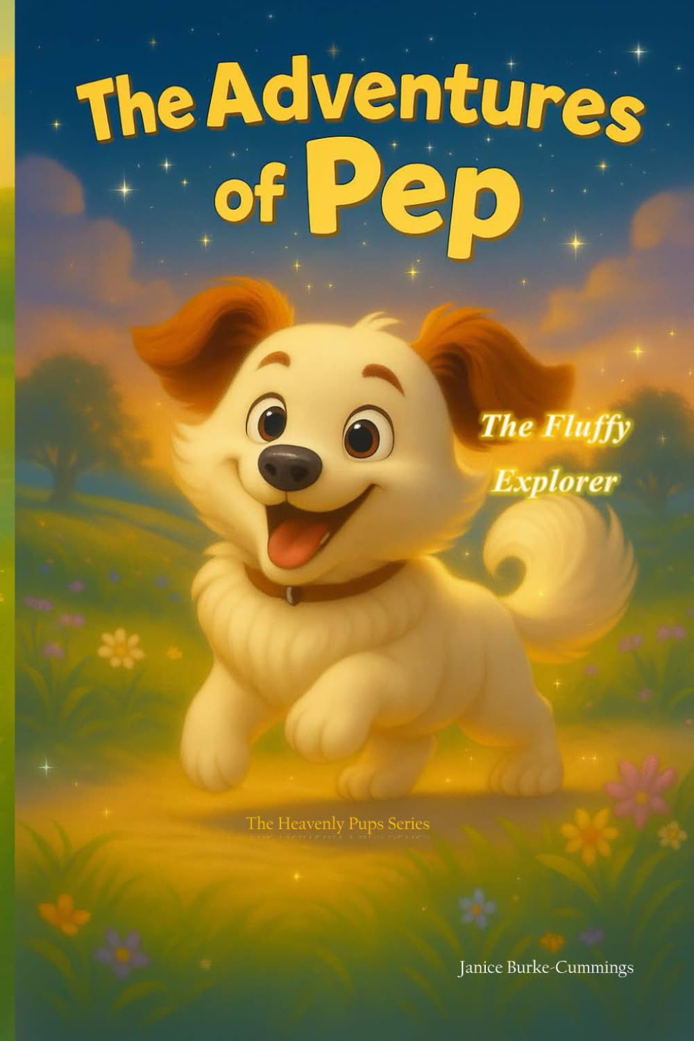 The Adventures of Pep: The Happy Pup (The Adventures of Pep Series 1)