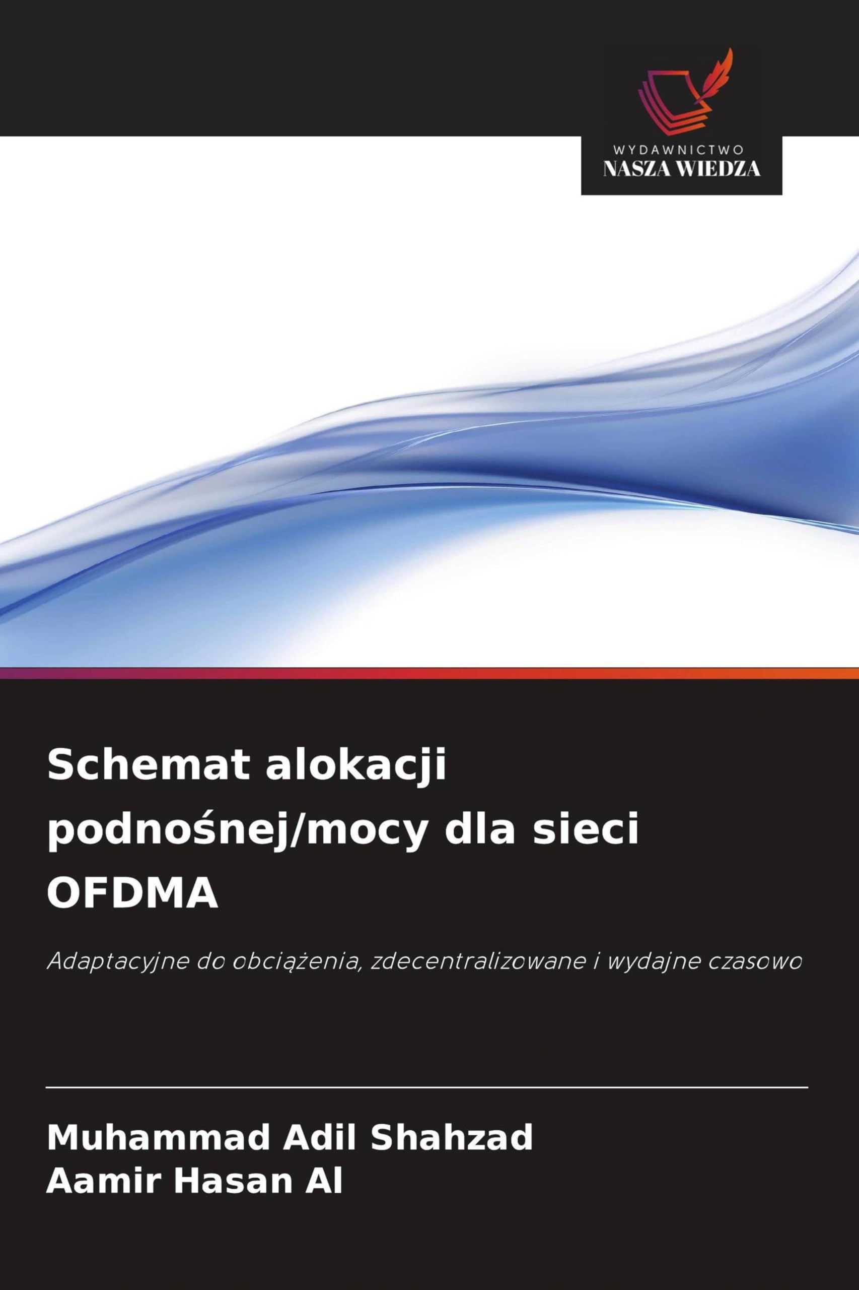 Schemat alokacji podnośnej/mocy dla sieci OFDMA: Adaptacyjne do obci¿¿enia, zdecentralizowane i wydajne czasowo