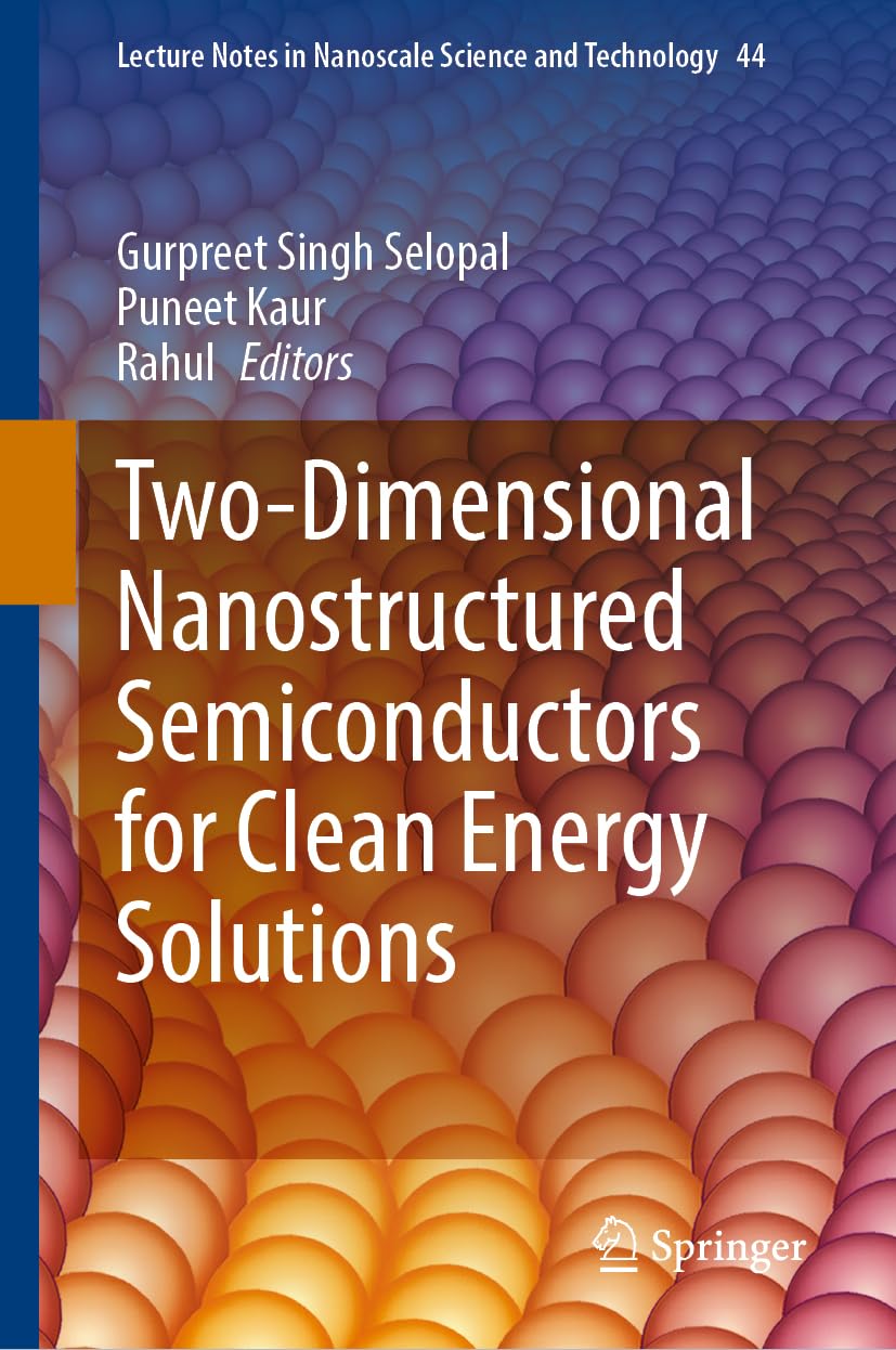 Two-Dimensional Nanostructured Semiconductors for Clean Energy Solutions (Lecture Notes in Nanoscale Science and Technology, 44)