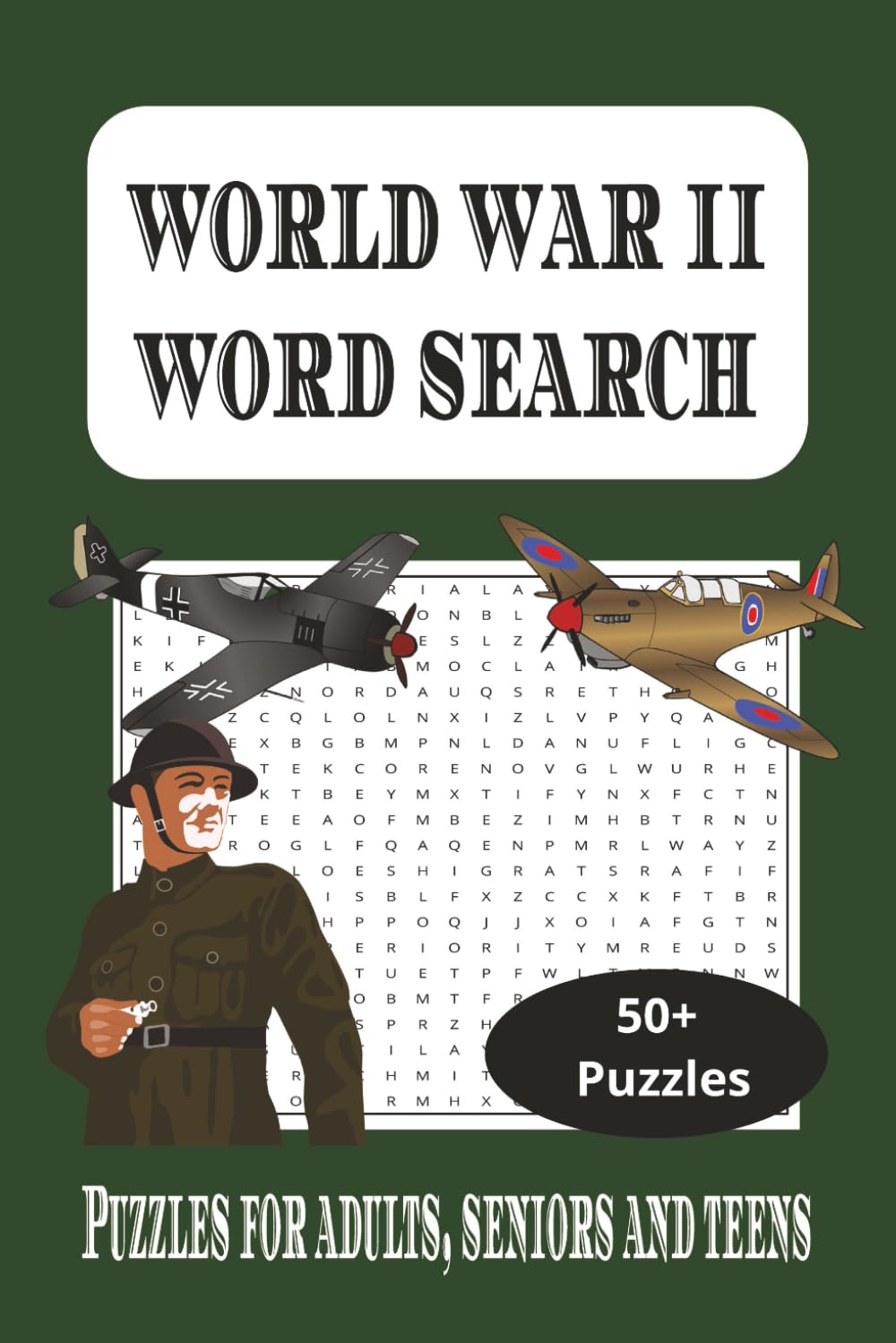 World War Two Word Search Puzzle Book: Word Searches with Easy to Read Print about History, WW2, Weapons and More | 6x9 inches, 110 pages | 50+ Puzzles…Gift for Vacations, Holidays and Free Times.