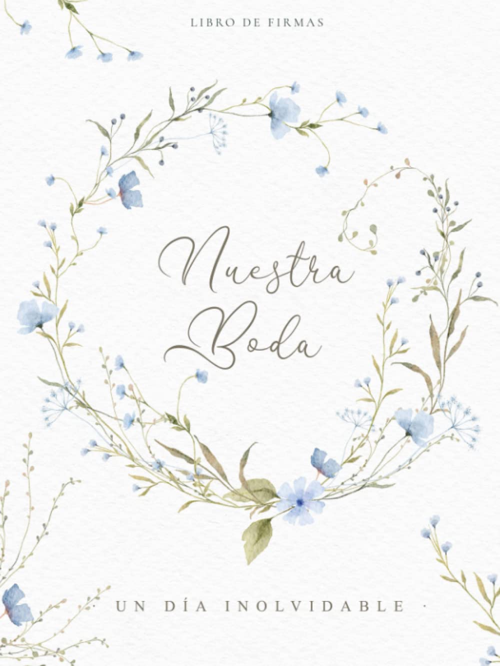 NUESTRA BODA, UN DÍA INOLVIDABLE | Libro de Firmas Bodas para dedicatorias de los invitados, añadir fotos y árbol de huellas: Idea de regalo o detalle de boda como recuerdo para la pareja