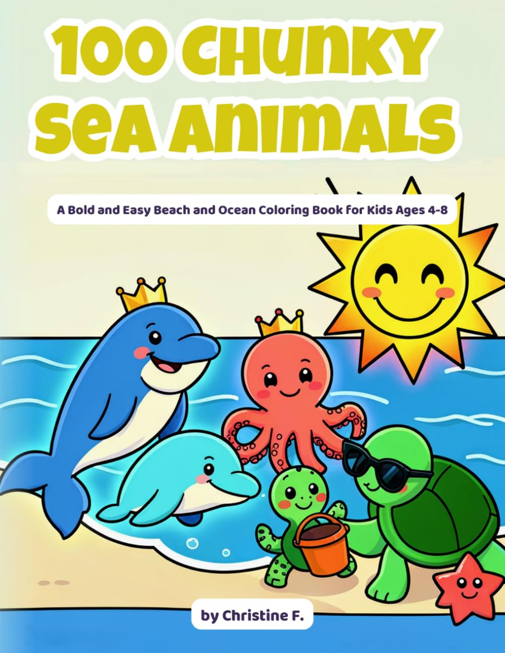 100 Chunky Sea Animals: A Bold and Easy Coloring Book for Adults and Children