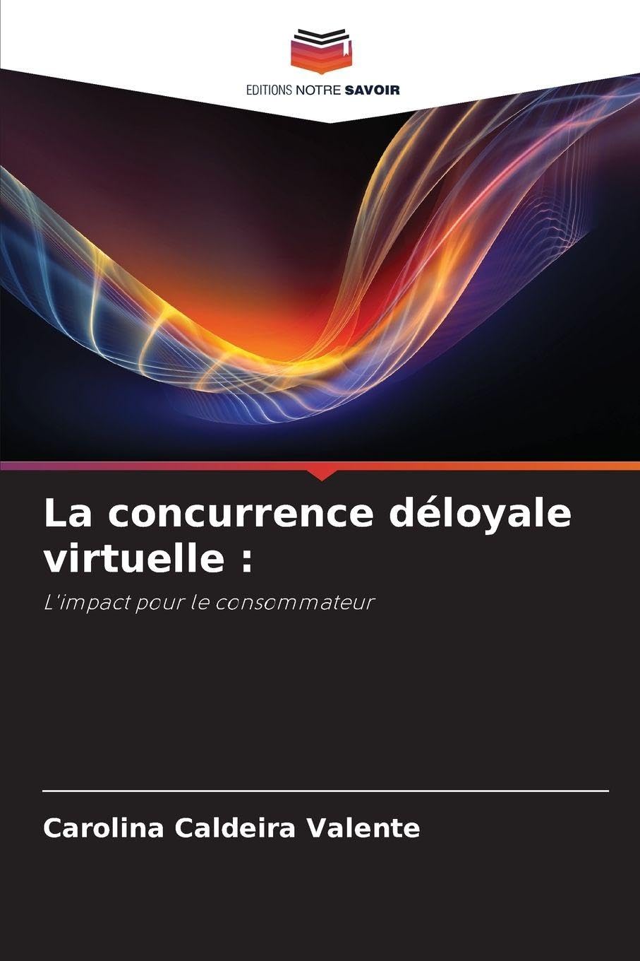 La concurrence déloyale virtuelle :: L'impact pour le consommateur