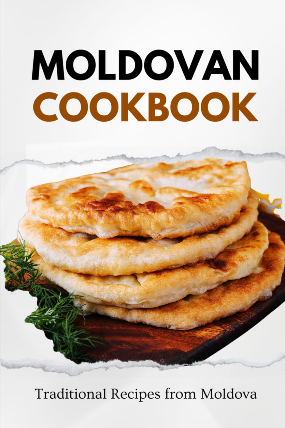 Moldovan Cookbook: Traditional Recipes from Moldova (European food)