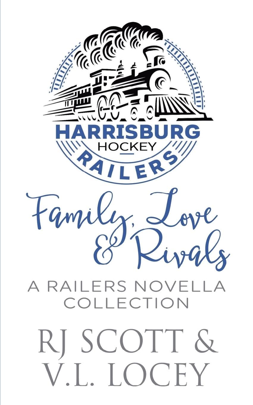 Family, Love & Rivals: A Railers Hockey Novella Collection (11.5) (Harrisburg Railers)