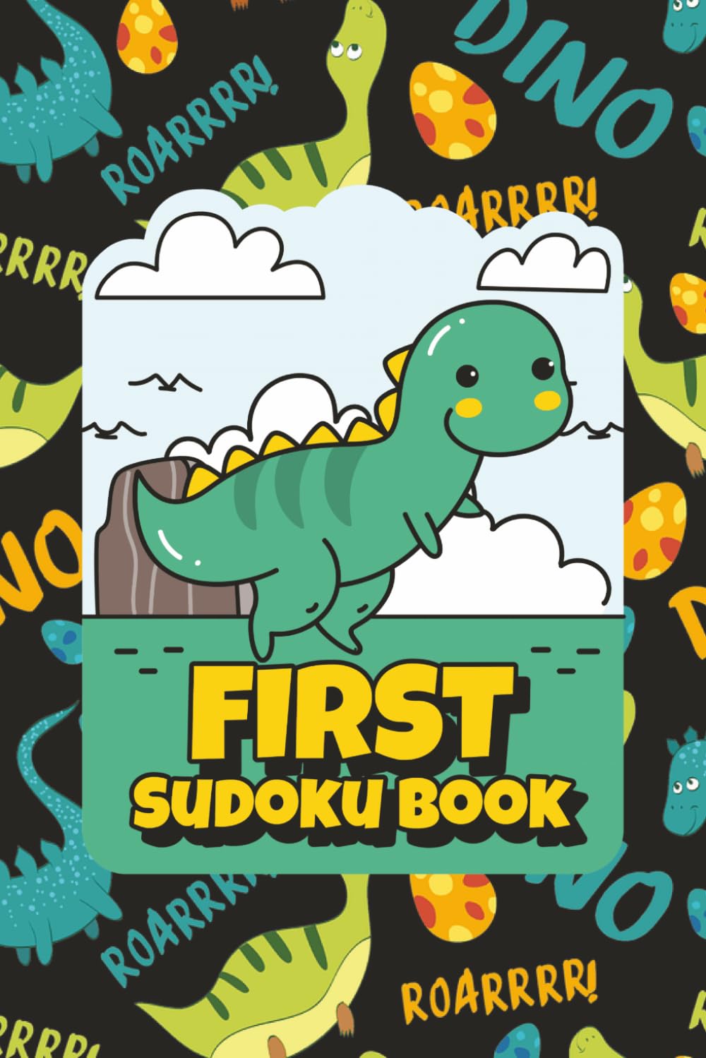 First Sudoku Book: Beginner Sudoku Dinosaur Puzzle Book | Fun Dinosaur Facts | Easy Level Great for Newbies | Travel Size 6x9 Inches | 50+ Puzzles with Solutions Included