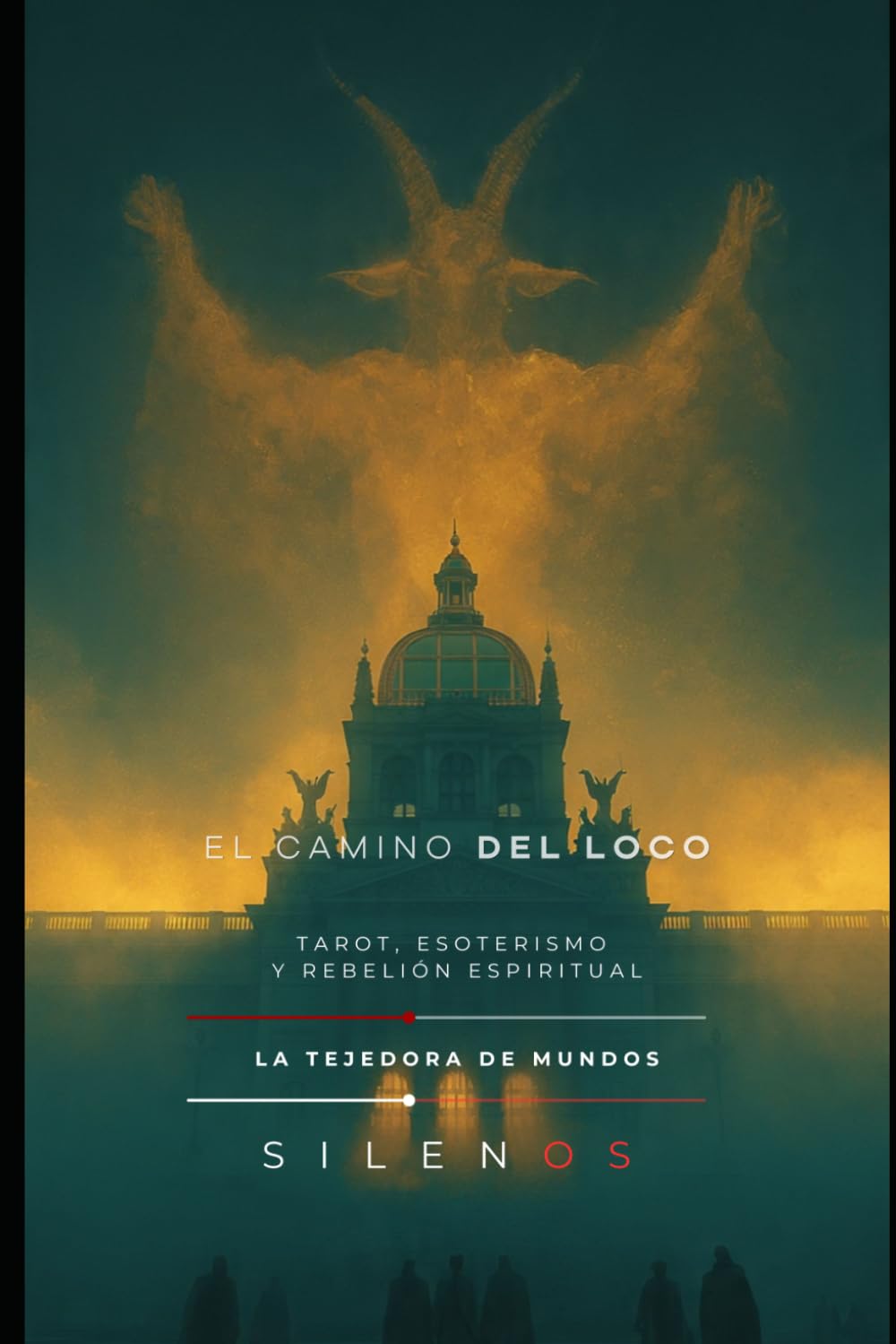 EL CAMINO DEL LOCO: Tarot, Esoterismo y Rebelión Espiritual (Illuminati)