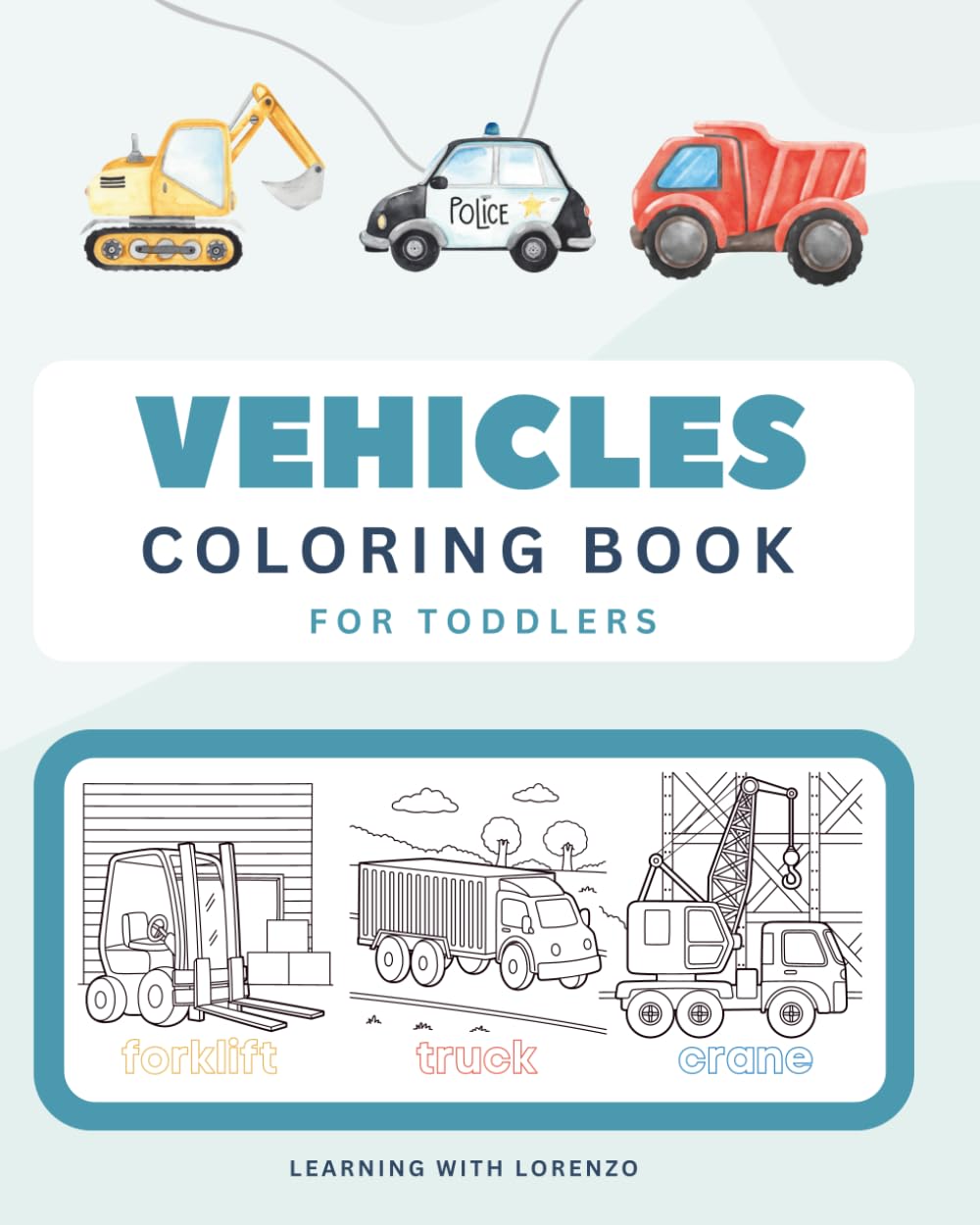 Vehicles Coloring Book: Coloring Book for Toddlers (Vehicle Coloring Books for Toddlers)