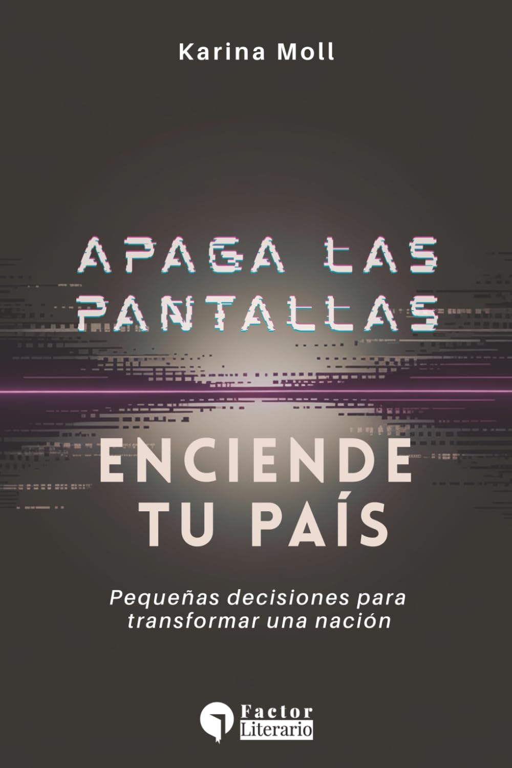 Apaga las pantallas, enciende tu país: Pequeñas decisiones para transformar una nación