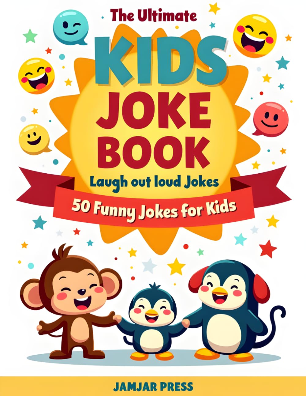 The Ultimate Kids Joke Book: 50 Hilarious Jokes for Kids Ages 6–11 | Family-Friendly Laughs, Silly Fun, and Giggle-Worthy Entertainment