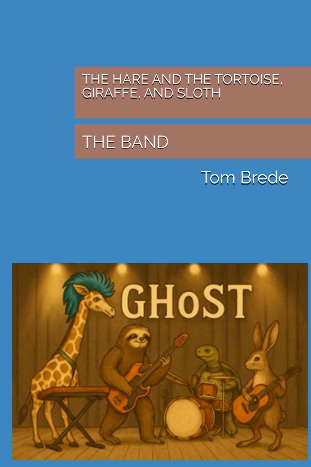 THE HARE AND THE TORTOISE, GIRAFFE, AND SLOTH: The Band