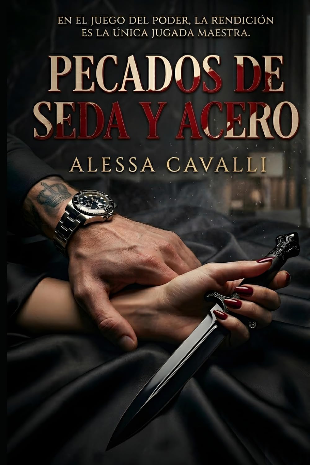 Pecados de Seda y Acero: Un Dark Romance de Posesión y Venganza