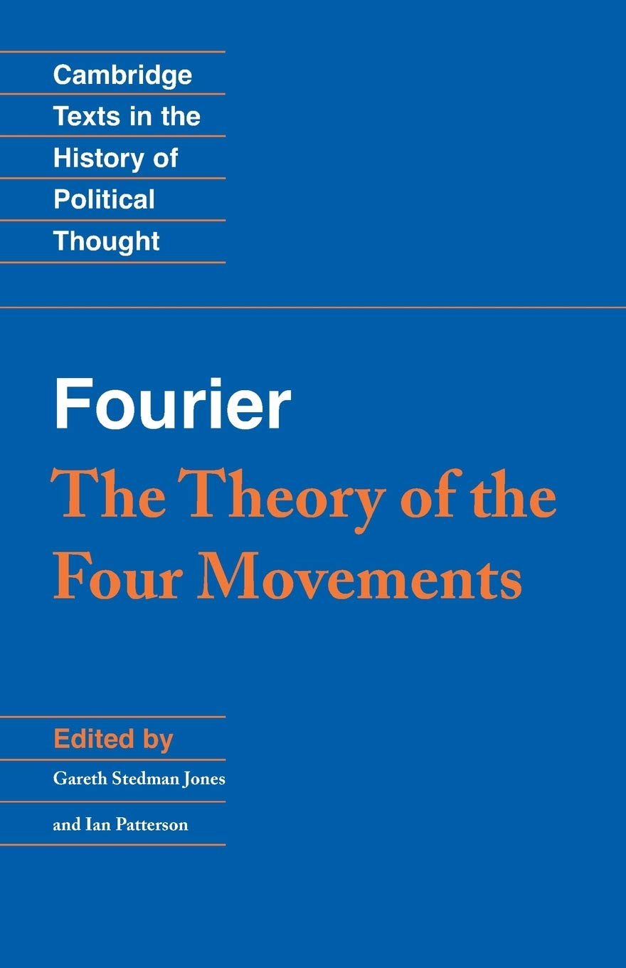 Fourier: 'The Theory of the Four Movements' (Cambridge Texts in the History of Political Thought)