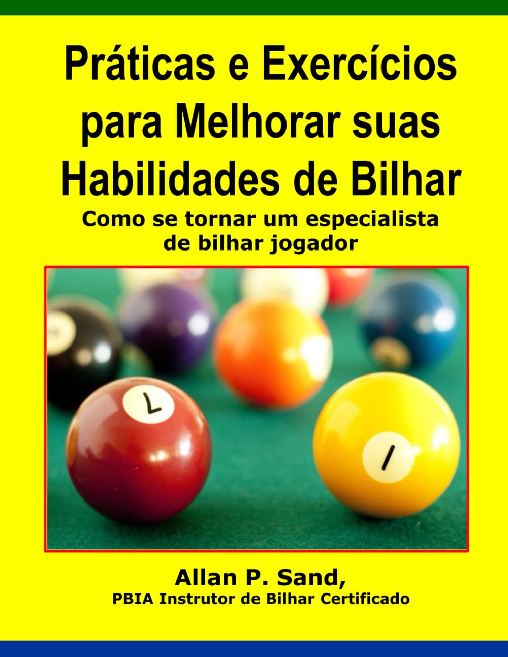 Praticas e Exercicios para Melhorar suas Habilidades de Bilhar: Como se tornar um especialista de bilhar jogador (Portuguese Edition)