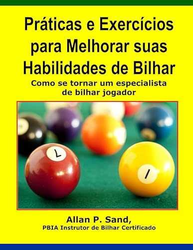 Praticas e Exercicios para Melhorar suas Habilidades de Bilhar: Como se tornar um especialista de bilhar jogador