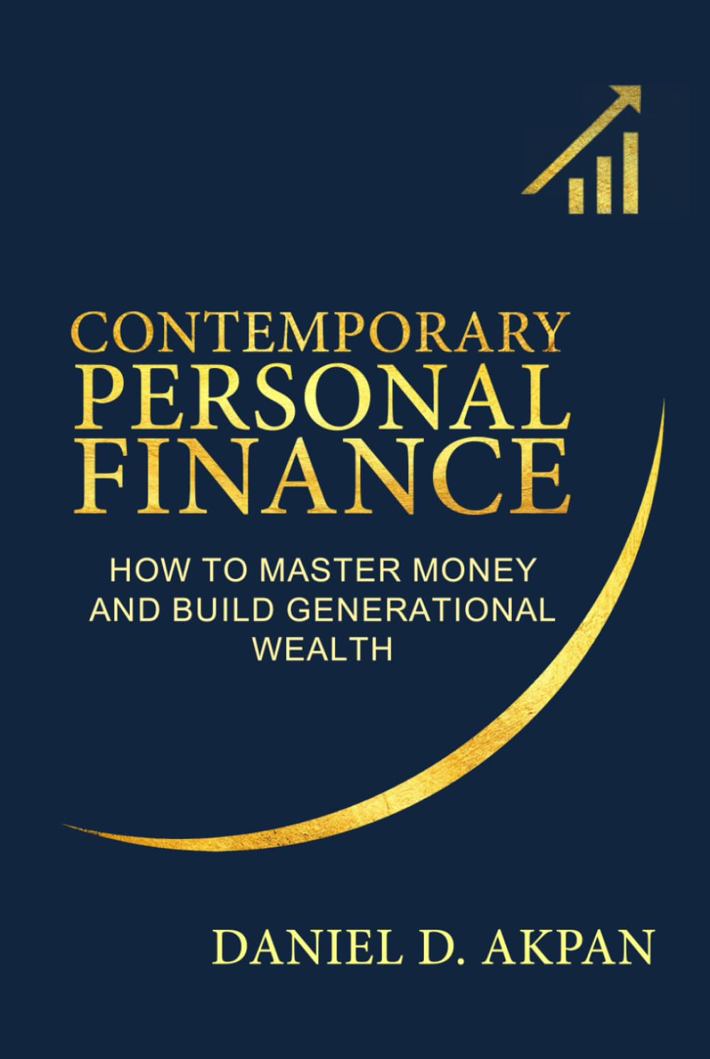 Contemporary Personal Finance: How To Master Money and Build Generational Wealth