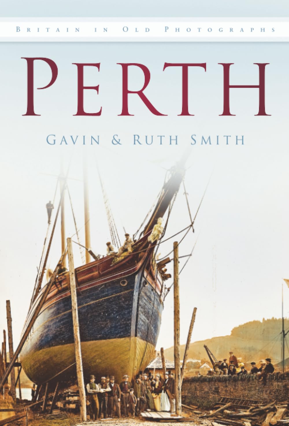 Perth by Gavin Smith, Ruth Smith - 9780752465234