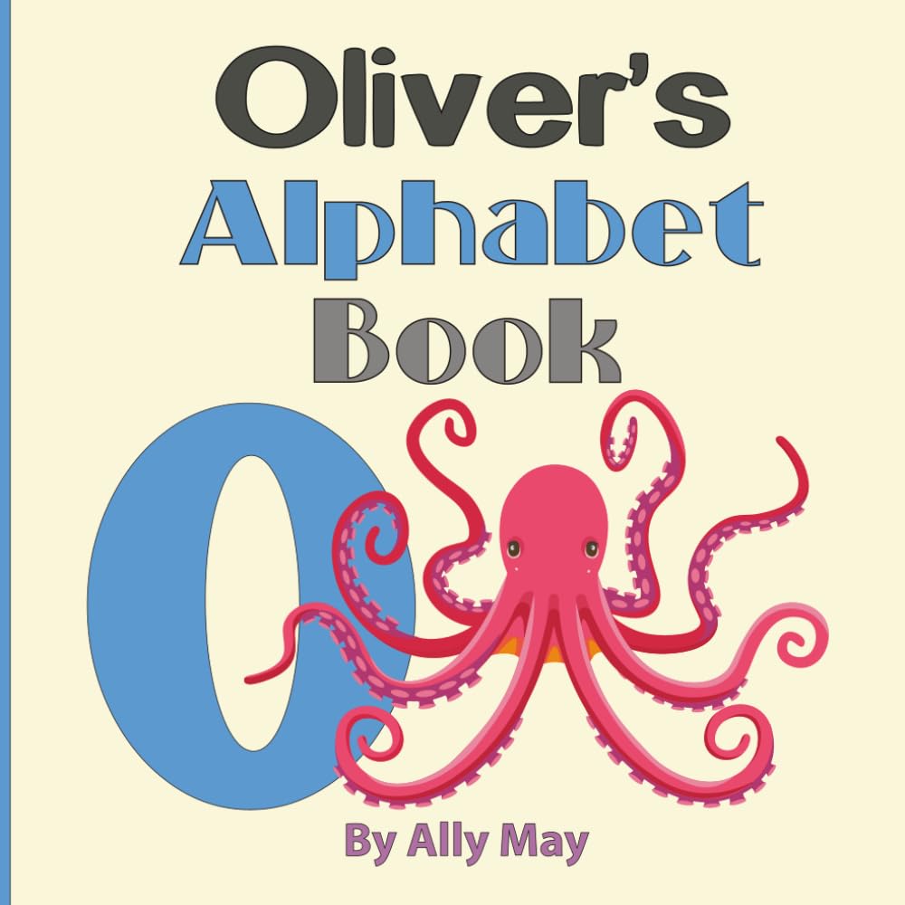 Oliver's Alphabet Book: A Children's Personalized Animal ABCs and 123s