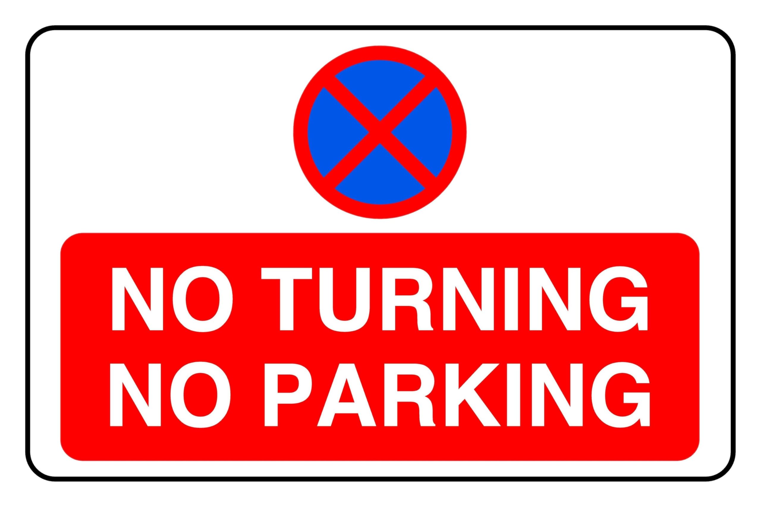 No Parking No Turning - safety sign - 1.2mm Rigid plastic for indoor/outdoor usage (200mm x 150mm) Viewing Distance within 5m.