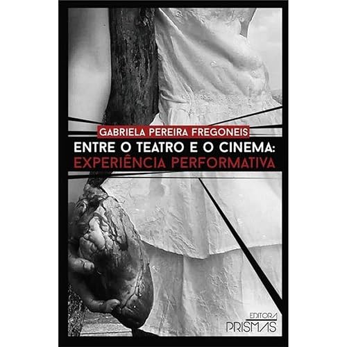 Entre o Teatro e o Cinema. Experiência Performativa