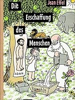 Die Erschaffung Des Menschen in 54 Bildern Fur Adams Nachkommen B0000BHMWU Book Cover