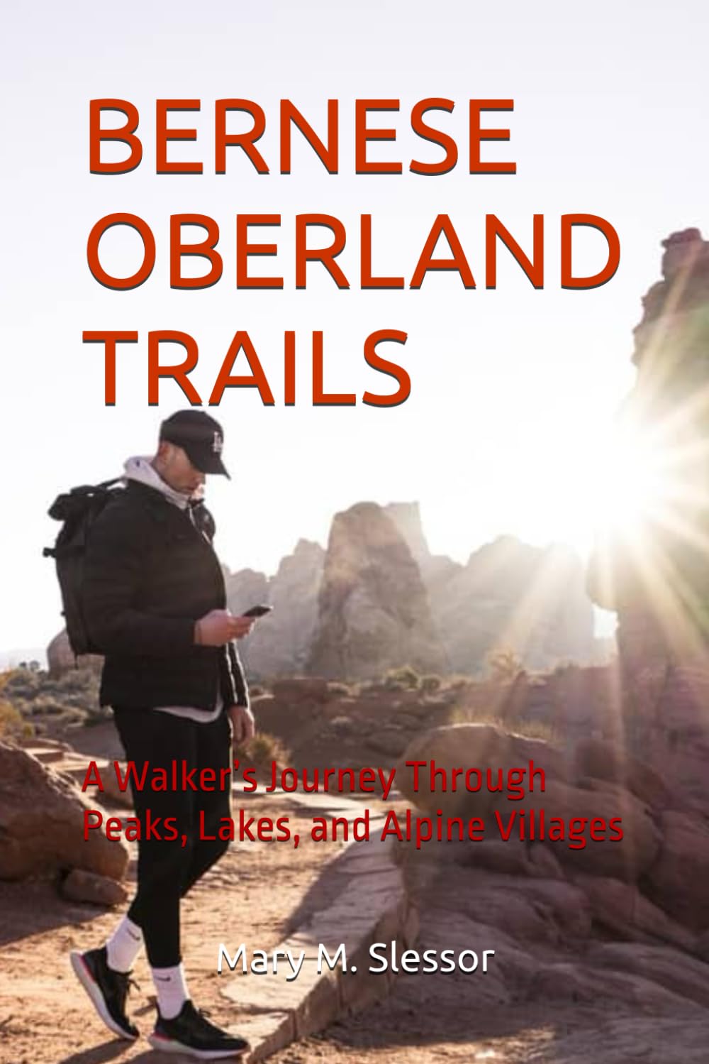 BERNESE OBERLAND TRAILS: A Walker’s Journey Through Peaks, Lakes, and Alpine Villages