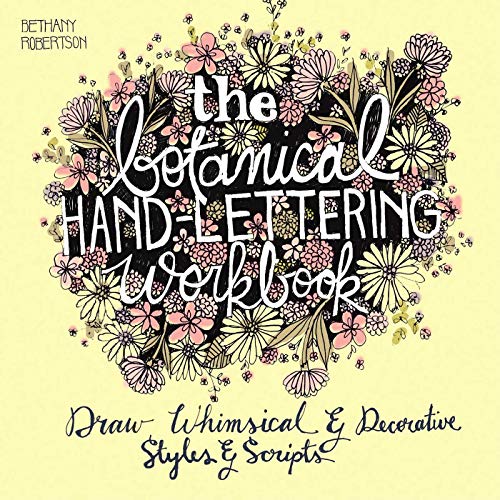Télécharger The Botanical Hand Lettering Workbook: Draw Whimsical and Decorative Styles and Scripts (English Edi Livre PDF Gratuit