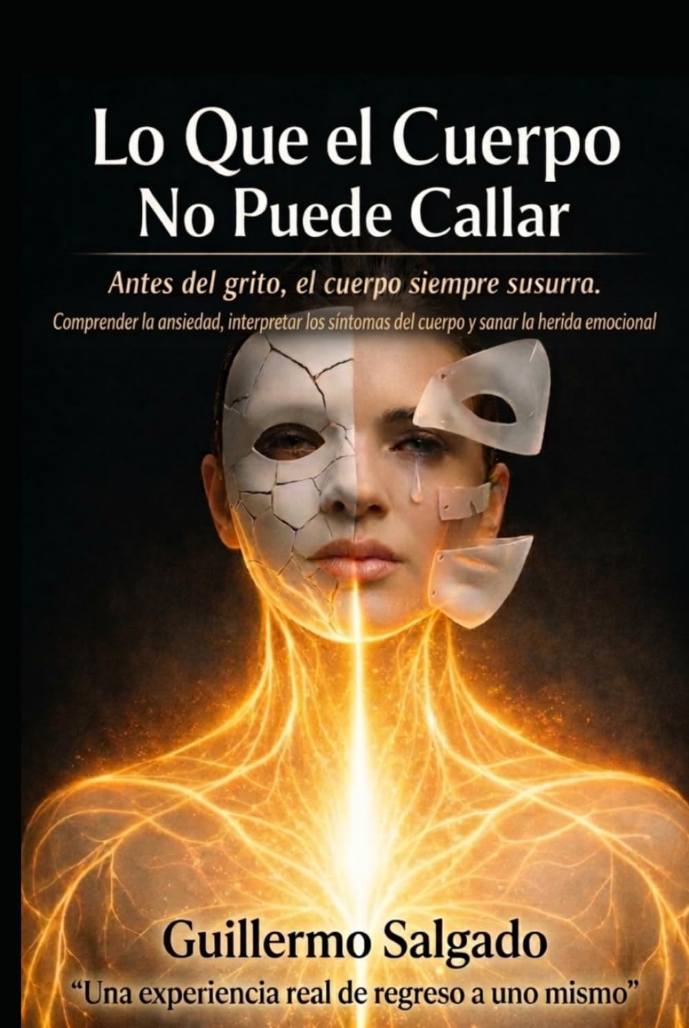 Lo Que El Cuerpo No Puede Callar: Antes del grito, el cuerpo siempre susurra.