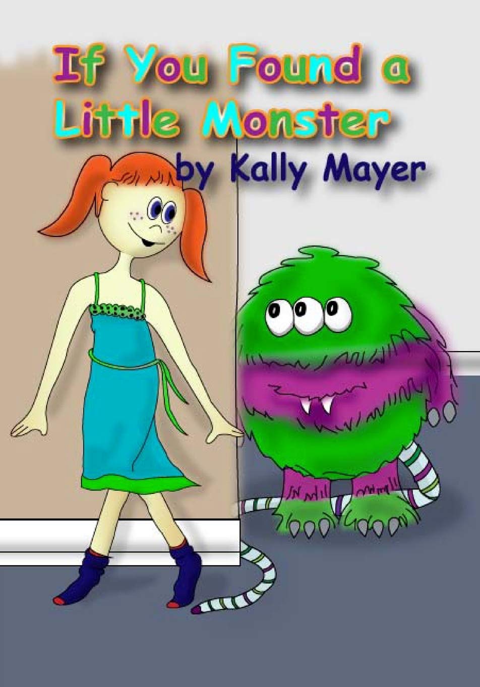 If You Found a Little Monster: A Children's Silly Rhyming Book for Early Readers: Volume 1