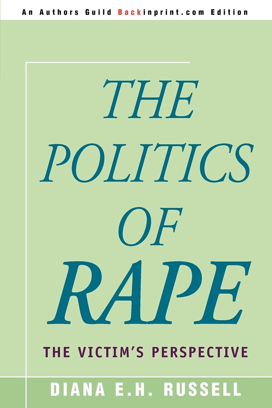 The Politics of Rape: The Victim's Perspective