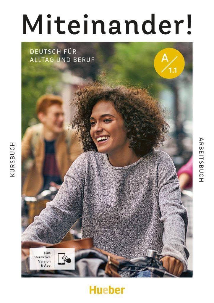 Miteinander! Deutsch fur Alltag und Beruf: Kurs- und Arbeitsbuch A1.1 plus int