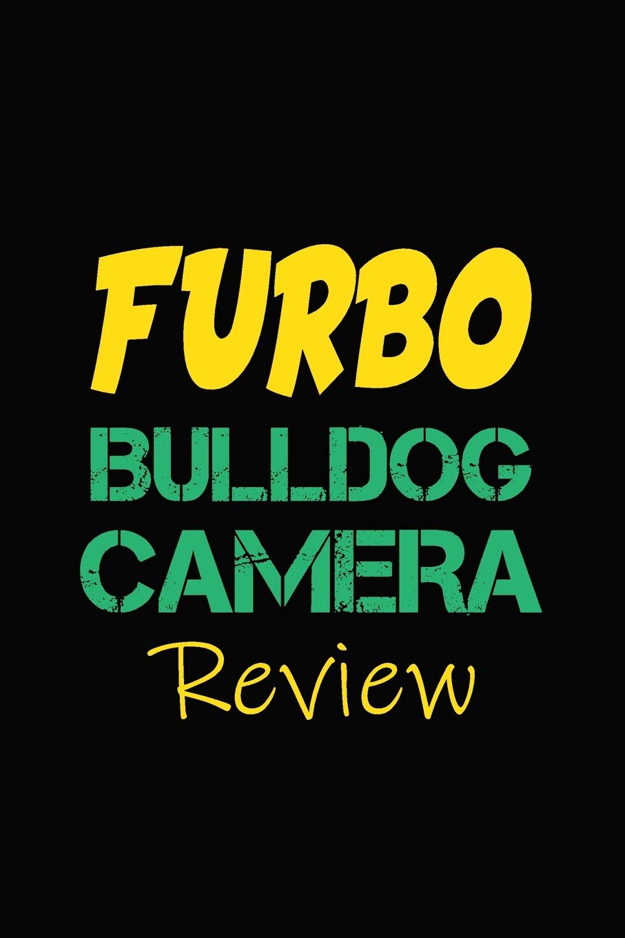 Furbo Bulldog Camera Review: Blank Lined Journal for Dog Lovers, Dog Mom, Dog Dad and Pet Owners