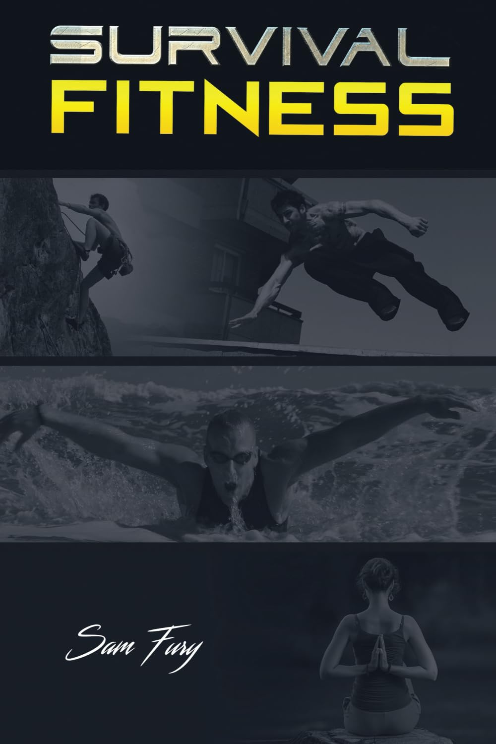 Survival Fitness: The Ultimate Fitness Plan for Escape, Evasion, and Survival: 1