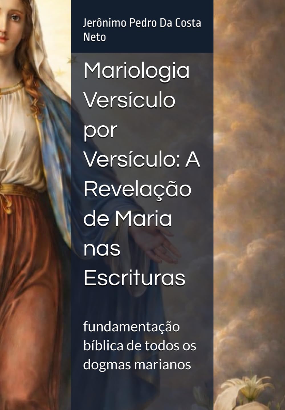 Mariologia Versículo por Versículo: A Revelação de Maria nas Escrituras: fundamentação bíblica de todos os dogmas marianos