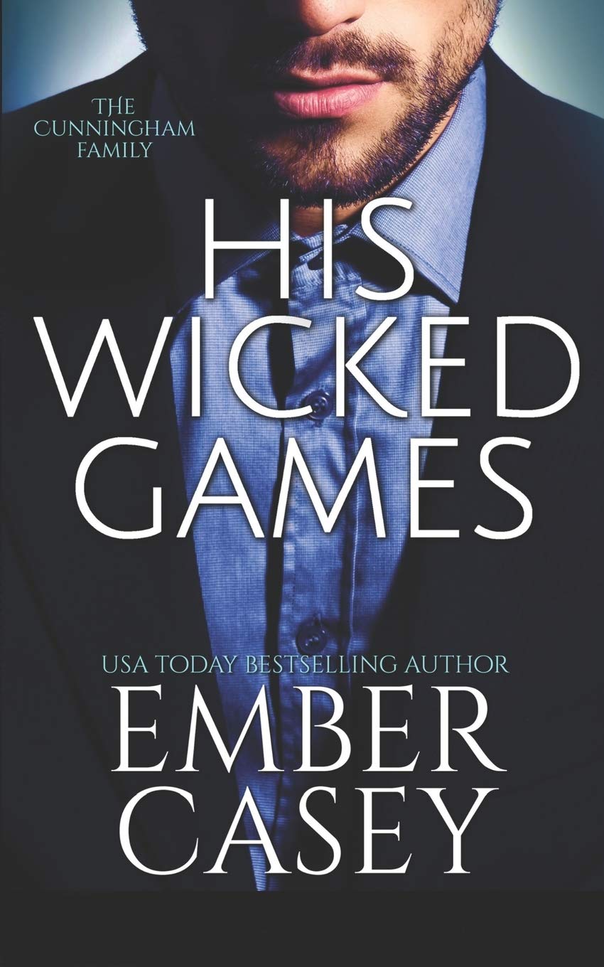 His Wicked Games (The Cunningham Family, Book 1)