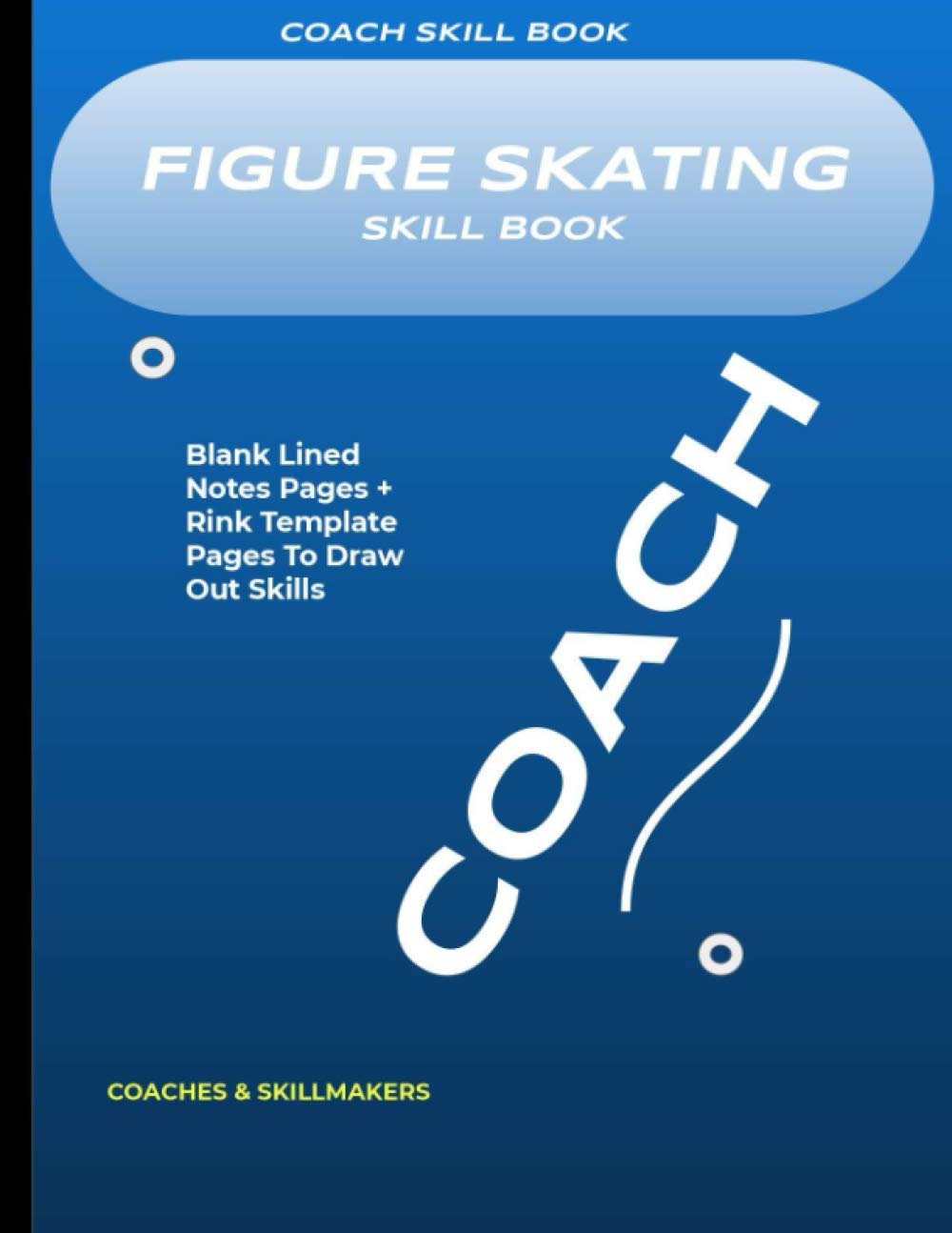 Figure Skating Notebook: Organize, Capture, Draw and Design your skater's routines!