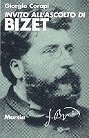 Invito all'ascolto di Georges Bizet 8842512230 Book Cover