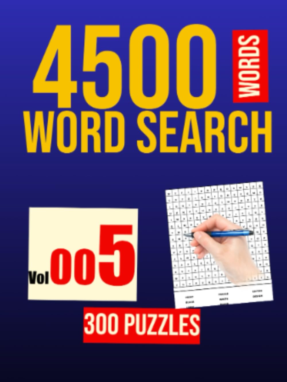 300 WORD SEARCH PUZZLE - 4500 WORDS VOL . 005 (300 WORD SEARCH PUZZLE IN EACH BOOK)