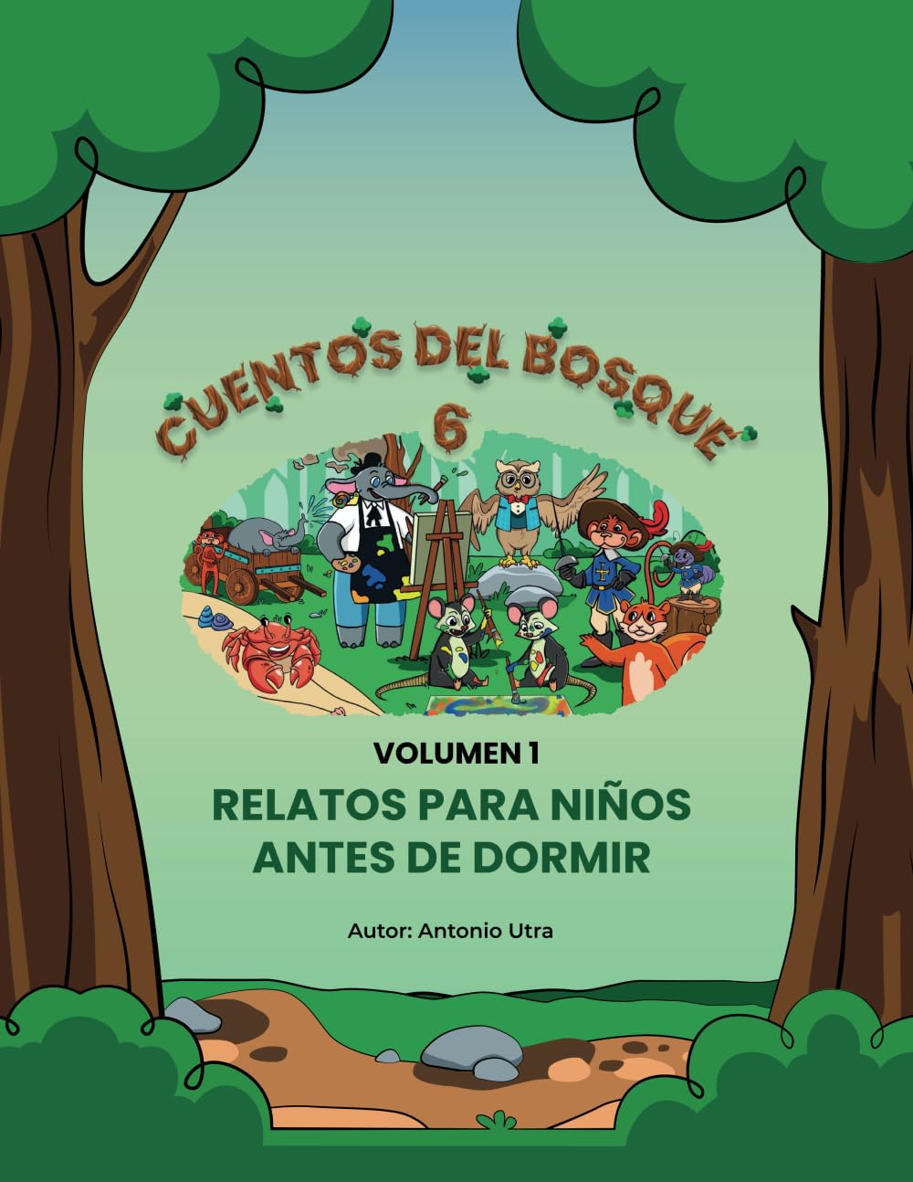 Cuentos Del Bosque Volumen 1: Relatos Para Niños Antes De Dormir (Spanish Edition)