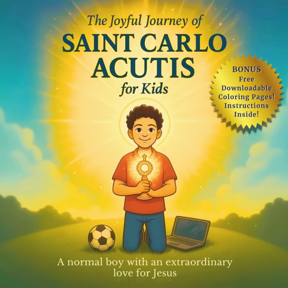 The Joyful Journey of Saint Carlo Acutis for Kids: A heartwarming Catholic children's story about faith, kindness, and love of Jesus