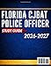 Florida CJBAT Police Officer Study Guide 2026-2027: Blueprint-Aligned Exam Prep with 6 Full-Length Practice Tests, Detailed Explanations, ... and Spatial Skills including Study Plans