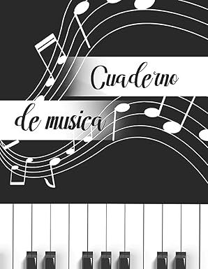 Cuaderno de Musica: Libreta de Pentagrama Pautado para Notas de Musica para Piano, A4 8.5 x 11 in