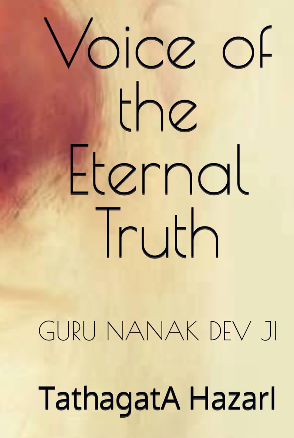 Voice of the Eternal Truth: GURU NANAK DEV JI