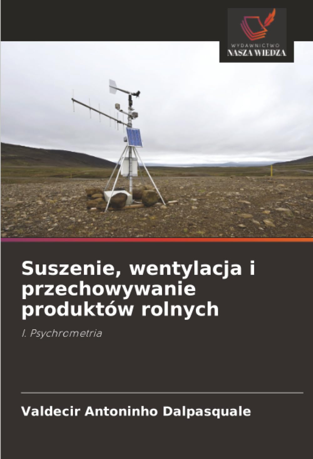 Suszenie, wentylacja i przechowywanie produktów rolnych: I. Psychrometria