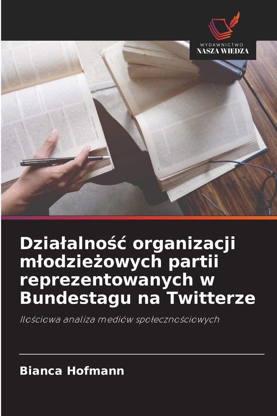 Dzia¿alno¿¿ organizacji m¿odzie¿owych partii reprezentowanych w Bundestagu na Twitterze: Ilo¿ciowa analiza mediów spo¿eczno¿ciowych