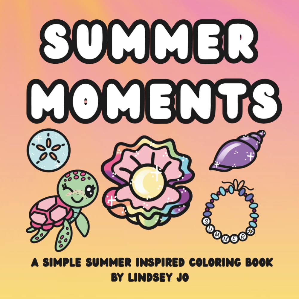 Summer Moments: A Simple Summer Inspired Coloring Book