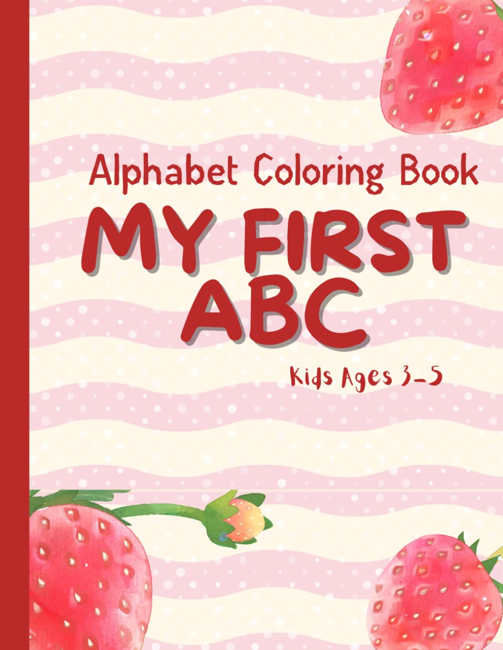 My First ABC Alphabet Coloring Book for Kids Ages 3–5