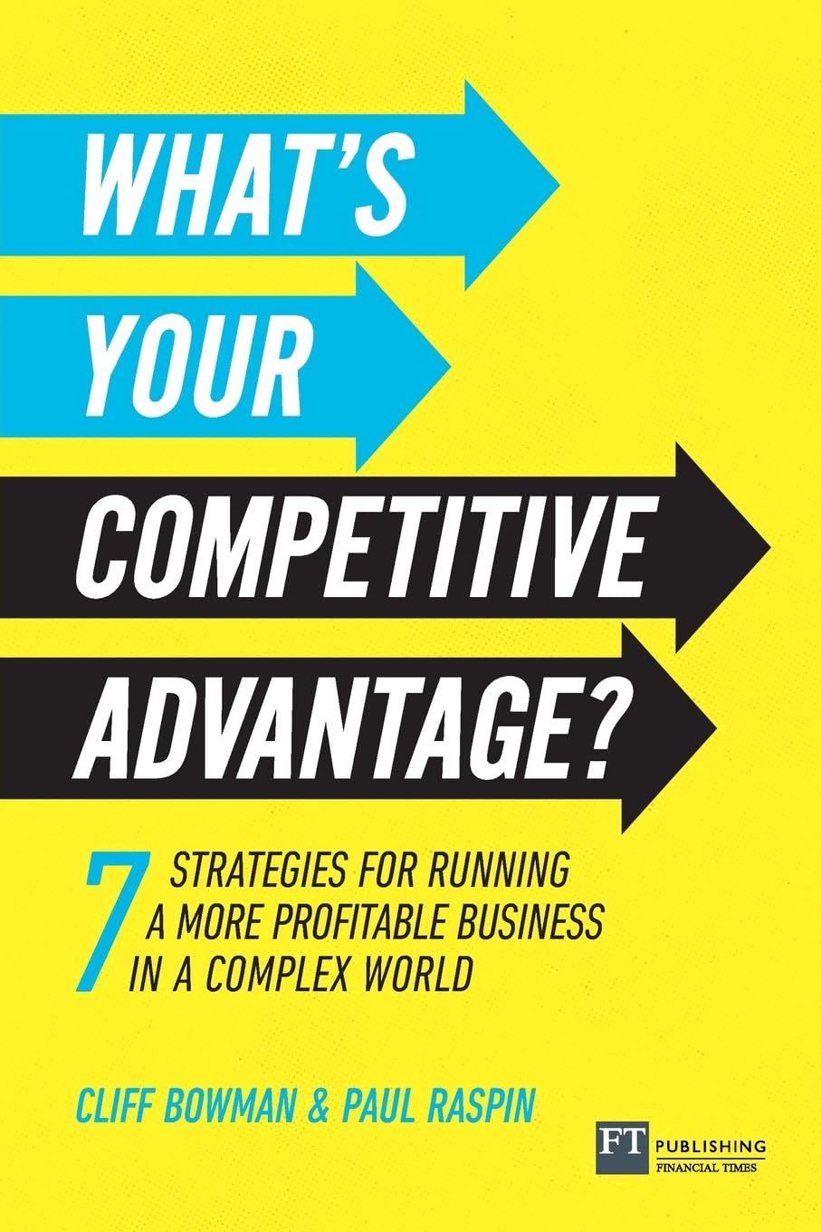 What's Your Competitive Advantage?: 7 strategies to discover your next source of value