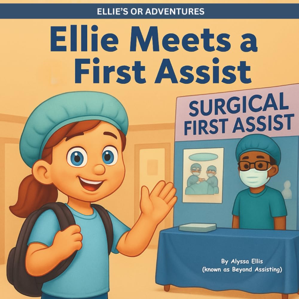 Ellie Meets a First Assist (Ellie's OR Adventures)
