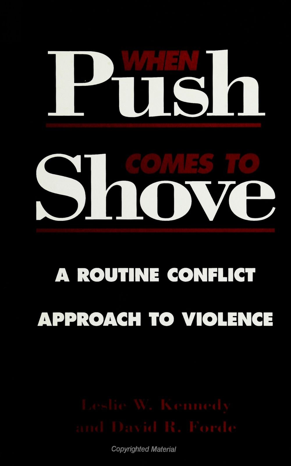 When Push Comes to Shove: A Routine Conflict Approach to Violence (Suny Series in Violence)